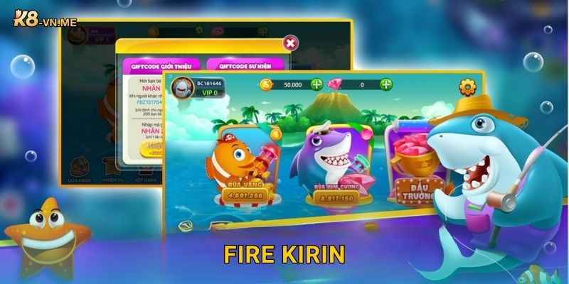 Fire Kirin – Hóa thân thần thú săn vàng tại K8 1 Fire Kirin – Hóa thân thần thú săn vàng tại K8