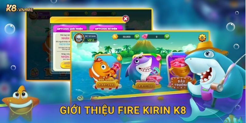Fire Kirin – Hóa thân thần thú săn vàng tại K8 2 Giới thiệu Fire Kirin K8