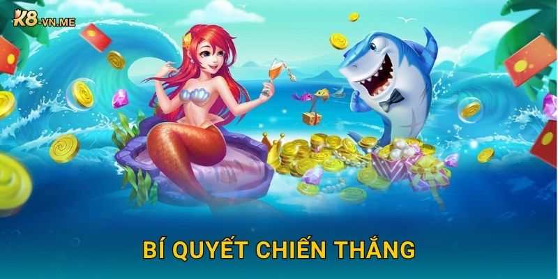 Fishing War – Trận chiến đại dương rực lửa tại K8 3 Bí quyết chiến thắng