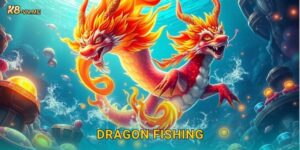 Dragon Fishing: Săn rồng vàng – Phần thưởng cao nhất tại K8