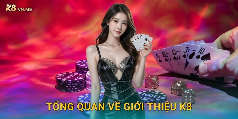 Giới thiệu hành trình phát triển – Bước đột phá tại K8 1 Tổng quan về Giới thiệu K8