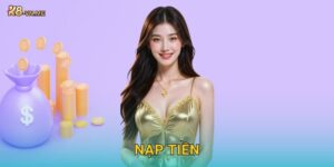 Nạp tiền linh hoạt – Trải nghiệm liền mạch tại K8