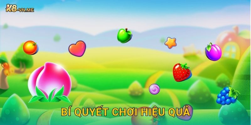 Fruit Party – Lễ hội hoa quả trúng thưởng lớn tại K8 3 Bí quyết chơi hiệu quả