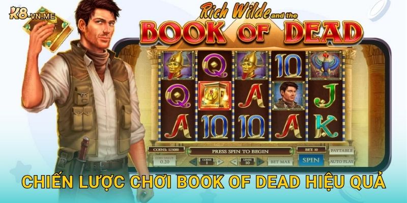 Chiến lược chơi Book of Dead hiệu quả