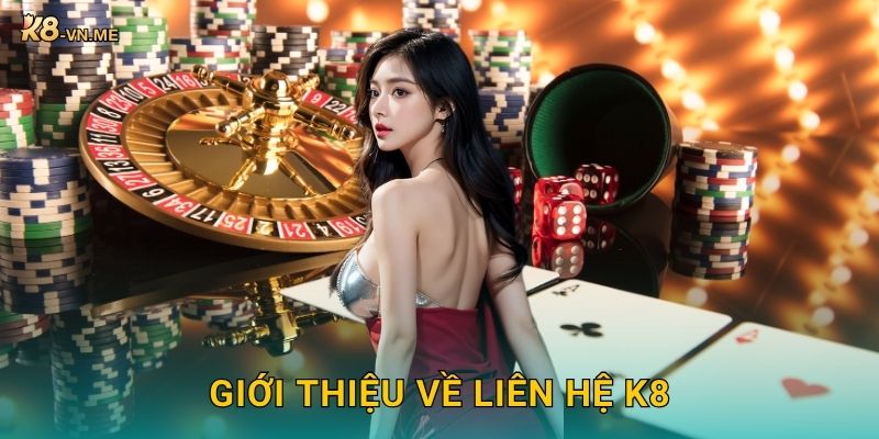 Liên hệ dễ dàng – Hỗ trợ tận tâm tại K8 1 Giới thiệu về Liên hệ K8