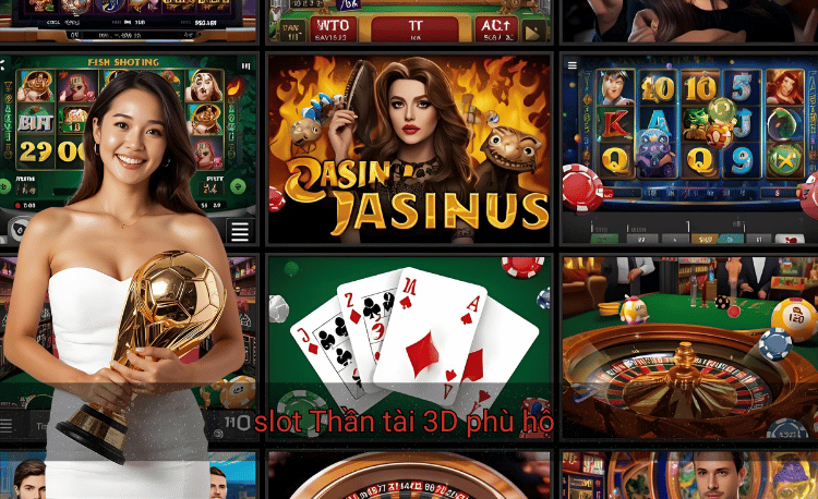 Slot Thần tài 3D phù hộ - 7 bí quyết thắng lớn 2 slot Thần tài 3D phù hộ